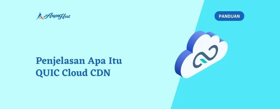 Penjelasan Apa Itu QUIC Cloud CDN