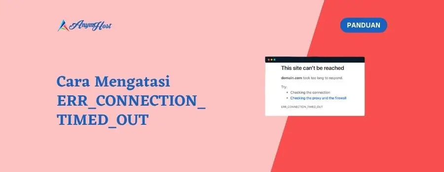 Cara Mengatasi ERR_CONNECTION_TIMED_OUT