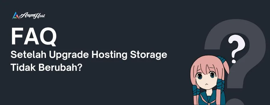 Setelah Upgrade Hosting Storage Tidak Berubah?